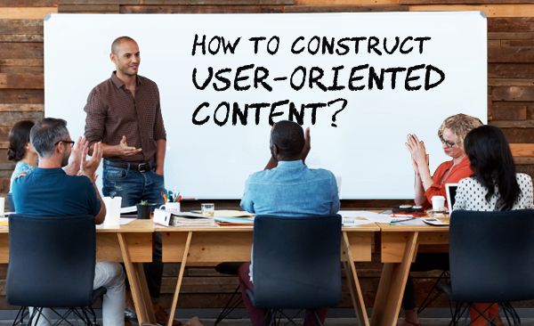 Quick Guide on How to Construct User-Oriented Content